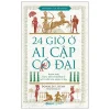 24 Giờ Ở Ai Cập Cổ Đại (2026) - Donald P. Ryan