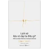 Lịch Sử Liệu Có Dạy Ta Điều Gì? - Một Suy Tưởng Về Hiện Tại Và Tương Lai Nhân Loại (2026) - Edgar Morin