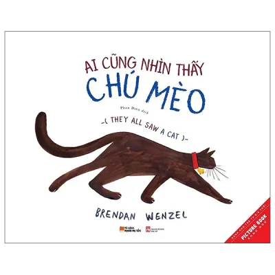 Ai Cũng Nhìn Thấy Chú Mèo - They All Saw A Cat (2021) - Brendan Wenzel