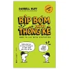 Bịp Bợm Bằng Thống Kê - Những Bài Học Vỡ Lòng Về Thống Kê Và Nghệ Thuật Bóp Méo Dữ Liệu (2026) - Darrell Huff