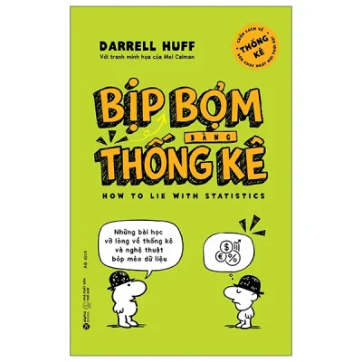 Bịp Bợm Bằng Thống Kê - Những Bài Học Vỡ Lòng Về Thống Kê Và Nghệ Thuật Bóp Méo Dữ Liệu (2026) - Darrell Huff