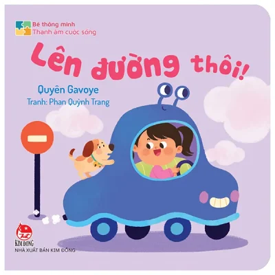 Bé Thông Minh - Thanh Âm Cuộc Sống - Lên Đường Thôi! - Bìa Cứng (2026) - Quyên Gavoye, Phan Quỳnh Trang