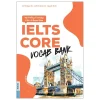 IELTS Core - Vocab Bank - Hệ Thống Từ Vựng Cốt Lõi Band Cao (2026) - Lê Minh Quốc Anh, Nguyễn Tài Trí, Vũ Thị Ngọc Yến