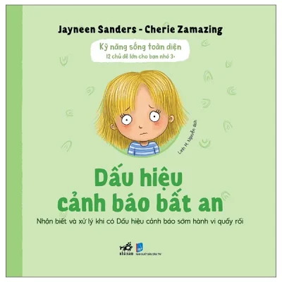 Kỹ Năng Sống Toàn Diện - 12 Chủ Đề Lớn Cho Bạn Nhỏ 3+ - Dấu Hiệu Cảnh Báo Bất An (2026) - Jayneen Sanders, Cherie Zamazing