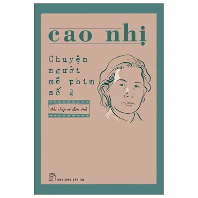 Chuyện Người Mê Phim Số 2 - Ghi Chép Về Điện Ảnh (2026) - Cao Nhị