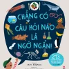 Chẳng Có Câu Hỏi Nào Là Ngớ Ngẩn! - 213 Câu Hỏi Kì Lạ Được Giải Đáp Vô Cùng Chuyên Nghiệp! (2026) - Mike Rampton, Guilherme Karsten