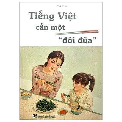 Tiếng Việt Cần Một "Đôi Đũa" (2025) - Trí Nhân
