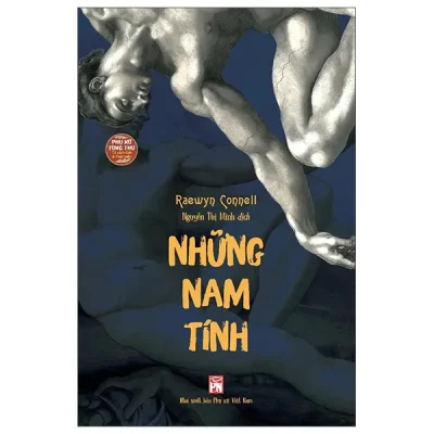 Những Nam Tính - Một Công Trình Kinh Điển Về Nam Tính, Quyền Lực Và Xã Hội (2026) - Raewyn Connell