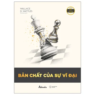 Bản Chất Của Sự Vĩ Đại (2026) - Wallace D.Wattles