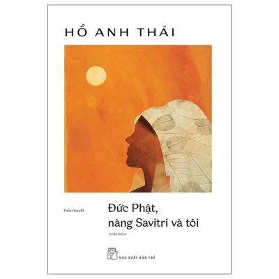 Đức Phật, Nàng Savitri Và Tôi (2026) - Hồ Anh Thái