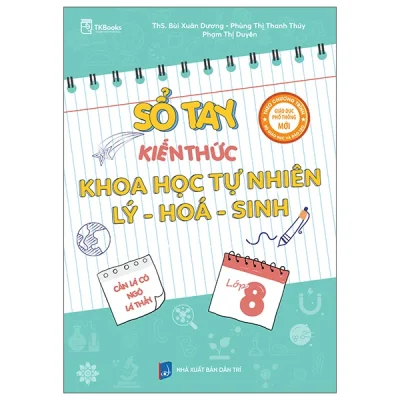 Sổ Tay Kiến Thức Khoa Học Tự Nhiên Lý-Hóa-Sinh Lớp 8 (2025) - Phạm Thị Duyên, Phùng Thị Thanh Thủy, ThS. Bùi Xuân Dương
