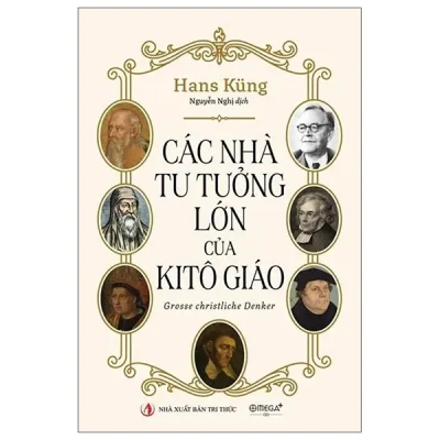 Các Nhà Tư Tưởng Lớn Của Kitô Giáo (2026) - Hans Kung