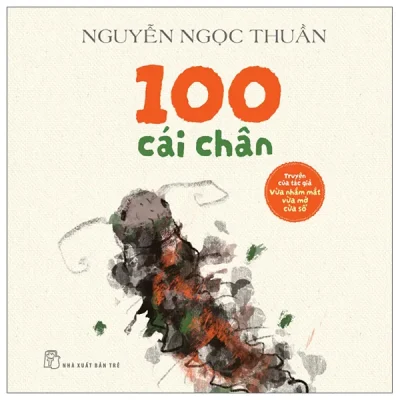100 Cái Chân - Bìa Cứng (2026) - Nguyễn Ngọc Thuần