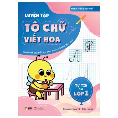 Tự Tin Vào Lớp 1 - Tô Chữ Viết Hoa (2026) - Khoa Vũ, Thảo Nguyên