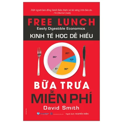 Kinh Tế Học Dễ Hiểu - Bữa Trưa Miễn Phí (2026) - David Smith