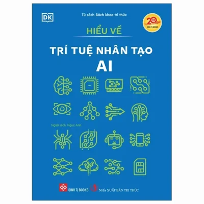 Hiểu Về Trí Tuệ Nhân Tạo AI (2025) - DK