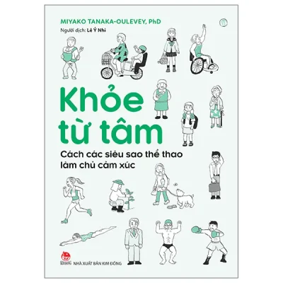Khỏe Từ Tâm - Cách Các Siêu Sao Thể Thao Làm Chủ Cảm Xúc (2026) - Miyako Tanaka-Oulevey, PhD