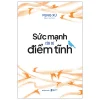 Sức Mạnh Của Sự Điềm Tĩnh (2026) - Feng Xu
