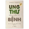 Ung Thư Không Phải Là Bệnh Mà Là Cơ Chế Chữa Lành (2025) - Andreas Moritz
