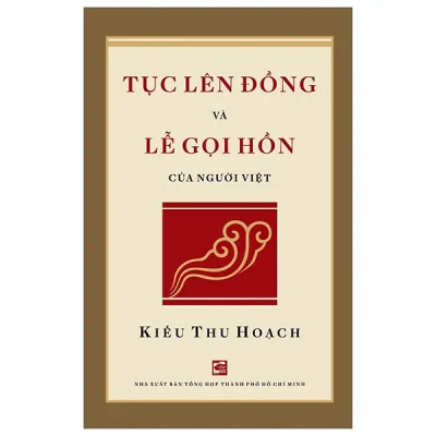 Tục Lên Đồng Và Lễ Gọi Hồn Của Người Việt (2026) - Kiều Thu Hoạch