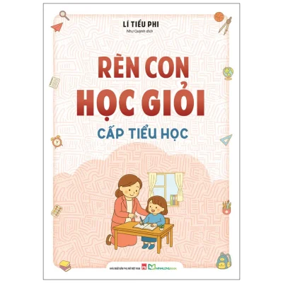 Rèn Con Học Giỏi Cấp Tiểu học (2026) - Lí Tiểu Phi