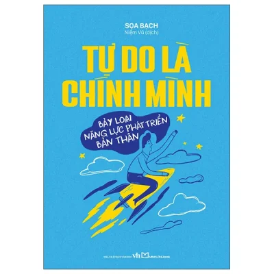 Tự Do Là Chính Mình - Bảy Loại Năng Lực Phát Triển Bản Thân (2026) - Sọa Bạch