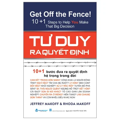 Get Off The Fence! - Tư Duy Ra Quyết Định (2026) - Jeffrey Makoff, Rhoda Makoff