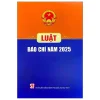 Luật Báo Chí Năm 2025 (2026) - Quốc Hội