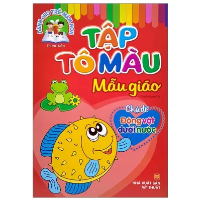 Dành Cho Trẻ Mầm Non - Tập Tô Màu Mẫu Giáo - Chủ Đề Động Vật Dưới Nước (2025) - Trung Kiên