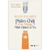 What The Best College Teachers Do - Phẩm Chất Của Những Nhà Giáo Ưu Tú (2023) - Ken Bain