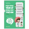 Bách Khoa Tâm Lý Dành Cho Trẻ Em - Bí Kíp Vượt Qua Sự Thất Bại - Thất Bại Không Đáng Sợ, Mà Còn Khiến Mình Kiên Cường Hơn (2026) - Bạch Minh Diễm, Trương Ngạn Tường