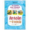 Kĩ Năng An Toàn Cho Học Sinh - An Toàn Khi Ở Ngoài (2026) - Nhóm An Toàn