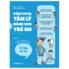 Bách Khoa Tâm Lý Dành Cho Trẻ Em - Bí Kíp Tự Tin - Mình Sẽ Trở Thành Phiên Bản Tốt Hơn Của Chính Mình (2026) - Bạch Minh Diễm, Trương Ngạn Tường