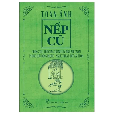 Nếp Cũ - Phong Tục Thờ Cúng Trong Gia Đình Việt Nam - Phong Lưu Đồng Ruộng - Nghệ Thuật Bắt Ăn Trộm (2026) - Toan Ánh