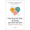 Ứng Dụng Liệu Pháp Hệ Thống Gia Đình Nội Tâm Trong Tình Yêu (2026) - Richard C. Schwartz, Ph.D.
