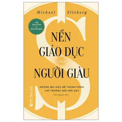 Nền Giáo Dục Của Người Giàu (2026) - Michael Ellsberg