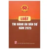Luật Thi Hành Án Dân Sự Năm 2025 (2026) - Quốc Hội