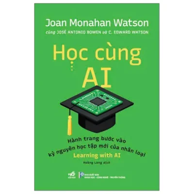 Học Cùng AI - Learning With AI - Hành Trang Bước Vào Kỷ Nguyên Học Tập Mới Của Nhân Loại (2026) - Joan Monahan Watson