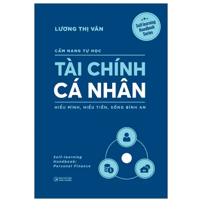 Cẩm Nang Tự Học - Tài Chính Cá Nhân - Hiểu Mình, Hiểu Tiền, Sống Bình An (2026) - Lương Thị Vân