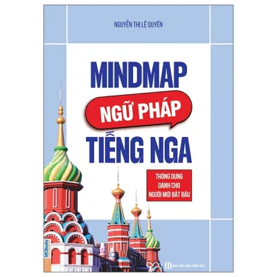 Mindmap Ngữ Pháp Tiếng Nga Thông Dụng Dành Cho Người Mới Bắt Đầu (2026) - Nguyễn Thị Lệ Quyên