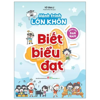 Hành Trình Lớn Khôn - Dành Cho Bạn Nam - Biết Biểu Đạt (2026) - Tổ Tâm Lí