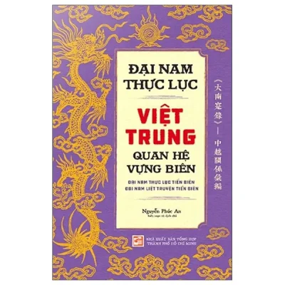 Đại Nam Thực Lục - Việt Trung Quan Hệ Vùng Biên (2026) - Nguyễn Phúc An