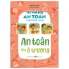 Kĩ Năng An Toàn Cho Học Sinh - An Toàn Khi Ở Trường (2026) - Nhóm An Toàn