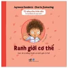 Kỹ Năng Sống Toàn Diện - 12 Chủ Đề Lớn Cho Bạn Nhỏ 3+ - Ranh Giới Cơ Thể (2026) - Jayneen Sanders, Cherie Zamazing