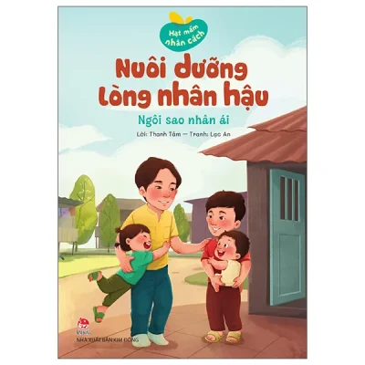Hạt Mầm Nhân Cách - Nuôi Dưỡng Lòng Nhân Hậu - Ngôi Sao Nhân Ái (2026) - Thanh Tâm, Lạc An
