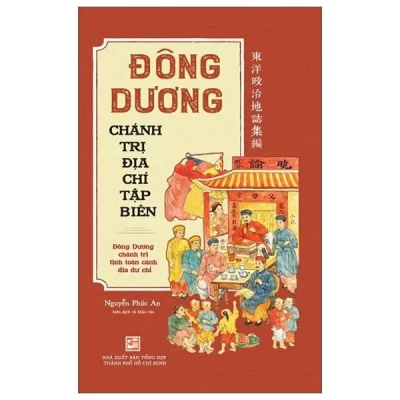 Đông Dương Chánh Trị Địa Chí Tập Biên (2026) - Nguyễn Phúc An