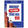 Mindmap Từ Vựng Tiếng Nga Thông Dụng Dành Cho Người Mới Bắt Đầu (2026) - Nguyễn Thị Lệ Quyên, Nguyễn Bích Ngọc, Đỗ Thị Hồng Nhung