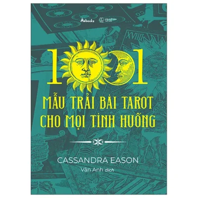 1001 Mẫu Trải Bài Tarot Cho Mọi Tình Huống (2026) - Cassandra Eason