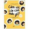 Phát Triển Trí Tuệ Cảm Xúc - Cảm Xúc Của Con Màu Gì? (2025) - Jayneen Sanders