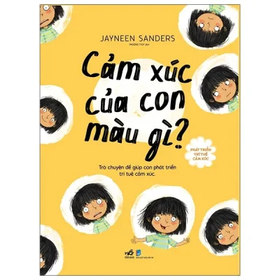 Phát Triển Trí Tuệ Cảm Xúc - Cảm Xúc Của Con Màu Gì? (2025) - Jayneen Sanders